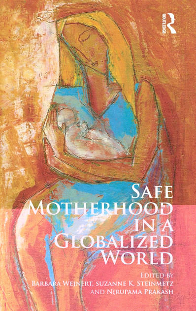 Safe Motherhood in a Globalized World Safe Motherhood in a Globalized World