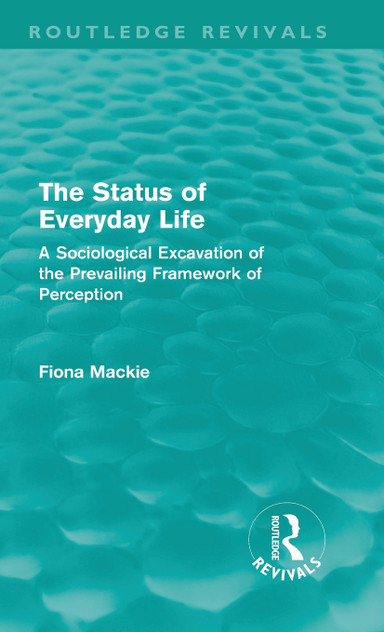 The Status of Everyday Life (Routledge Revivals) The Status of Everyday Life (Routledge Revivals)