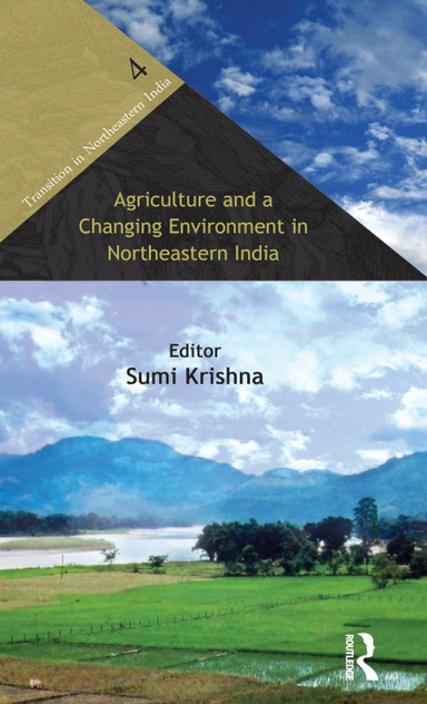 Agriculture and a Changing Environment in Northeastern India Agriculture and a Changing Environment in Northeastern India