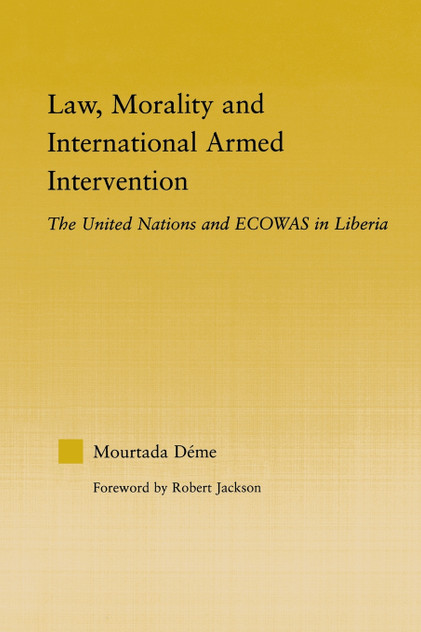Law, Morality, and International Armed Intervention Law, Morality, and International Armed Intervention