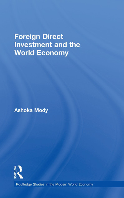 Foreign Direct Investment and the World Economy Foreign Direct Investment and the World Economy