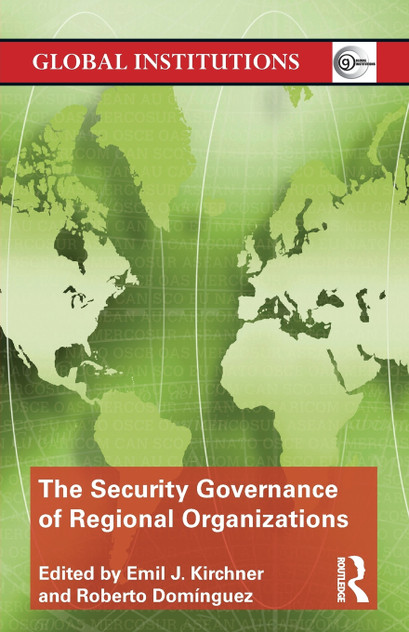 The Security Governance of Regional Organizations The Security Governance of Regional Organizations