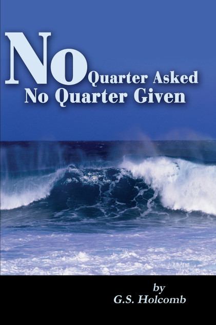 No Quarter Asked No Quarter Given No Quarter Asked No Quarter Given