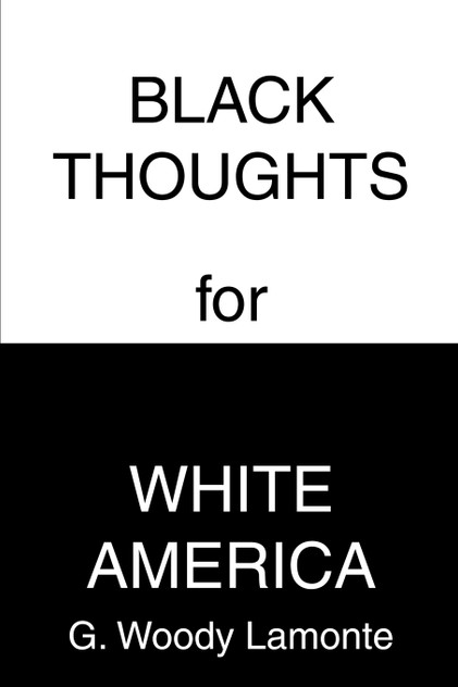 Black Thoughts for White America Black Thoughts for White America