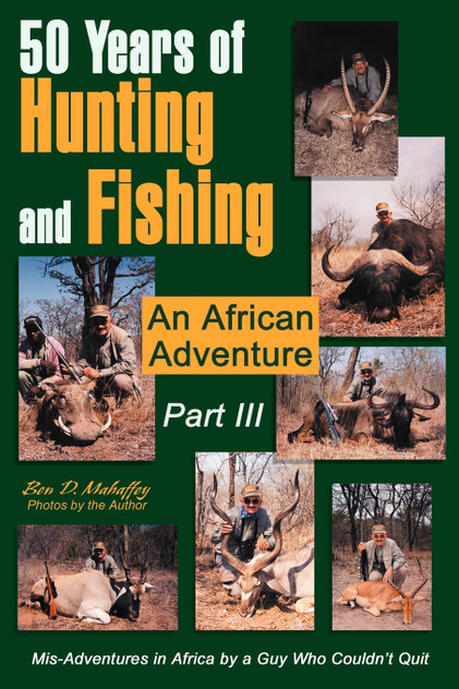 50 Years of Hunting and Fishing Part III 50 Years of Hunting and Fishing Part III