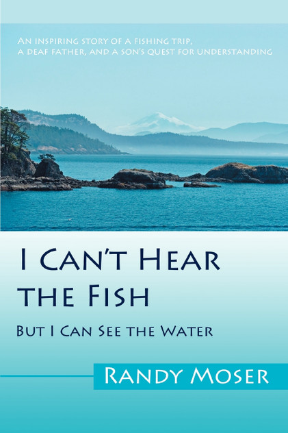 I Can't Hear the Fish I Can't Hear the Fish