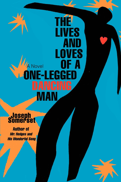 The Lives and Loves of a One-Legged Dancing Man The Lives and Loves of a One-Legged Dancing Man