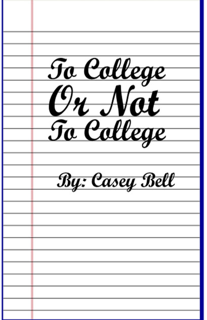 To College or Not To College To College or Not To College