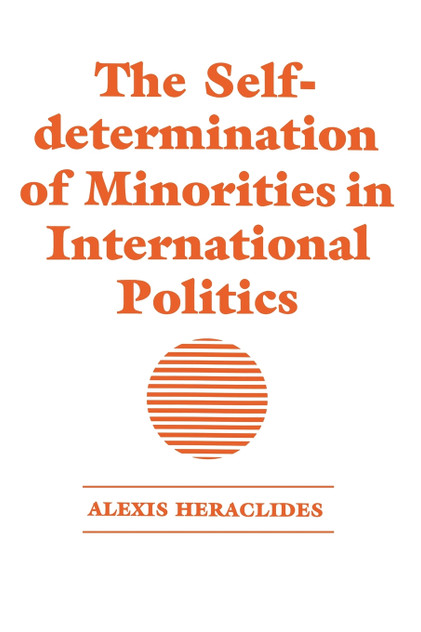 The Self-determination of Minorities in International Politics The Self-determination of Minorities in International Politics