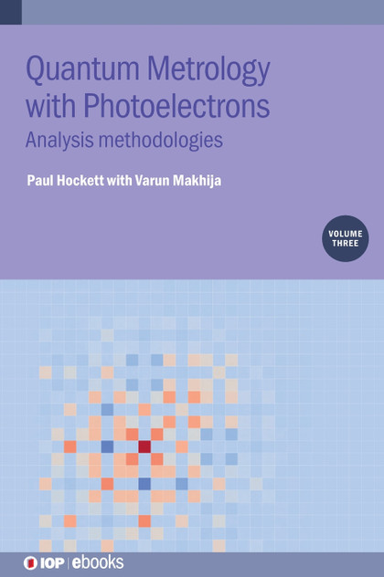 Quantum Metrology with  Photoelectrons, Volume 3