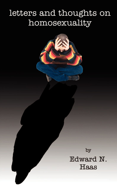 Letters and Thoughts on Homosexuality Letters and Thoughts on Homosexuality