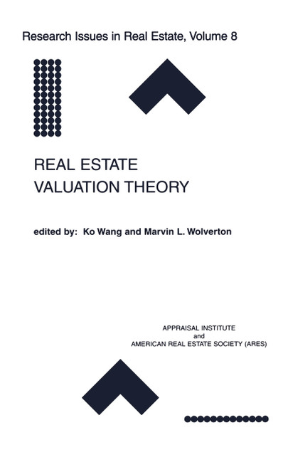 Real Estate Valuation Theory Real Estate Valuation Theory