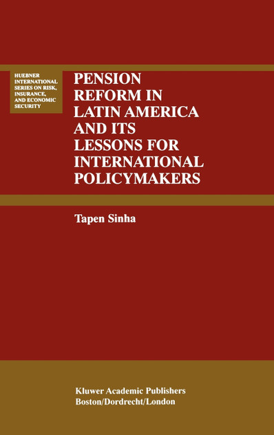 Pension Reform in Latin America and Its Lessons for International Policymakers Pension Reform in Latin America and Its Lessons for International Policymakers