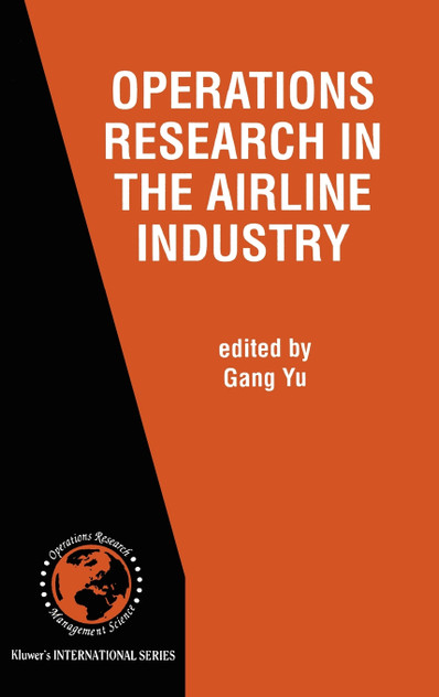 Operations Research in the Airline Industry Operations Research in the Airline Industry