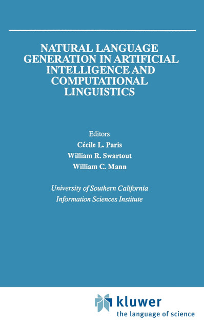 Natural Language Generation in Artificial Intelligence and Computational Linguistics Natural Language Generation in Artificial Intelligence and Computational Linguistics