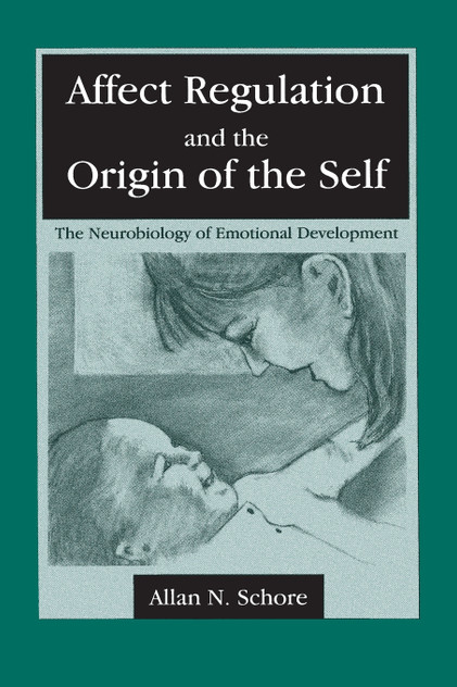 Affect Regulation and the Origin of the Self Affect Regulation and the Origin of the Self