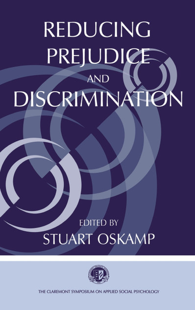 Reducing Prejudice and Discrimination Reducing Prejudice and Discrimination
