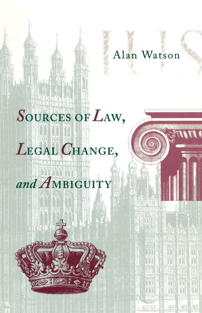 Sources of Law, Legal Change, and Ambiguity Sources of Law, Legal Change, and Ambiguity