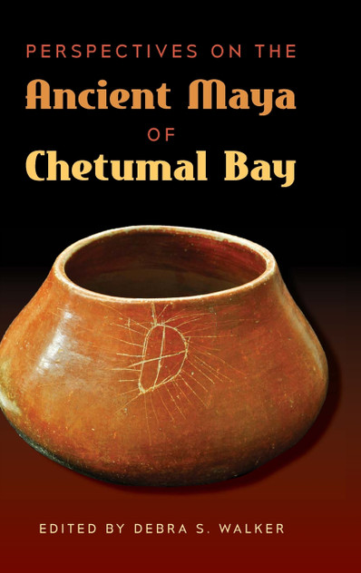 Perspectives on the Ancient Maya of Chetumal Bay