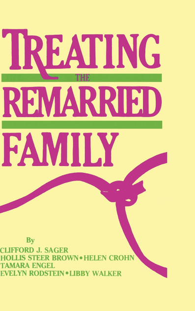 Treating The Remarried Family....... Treating The Remarried Family.......