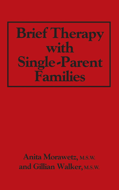 Brief Therapy With Single-Parent Families Brief Therapy With Single-Parent Families