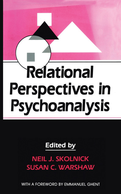 Relational Perspectives in Psychoanalysis Relational Perspectives in Psychoanalysis