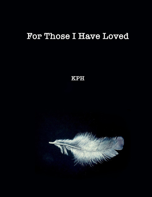 For Those I Have Loved For Those I Have Loved