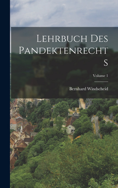 Lehrbuch Des Pandektenrechts; Volume 1