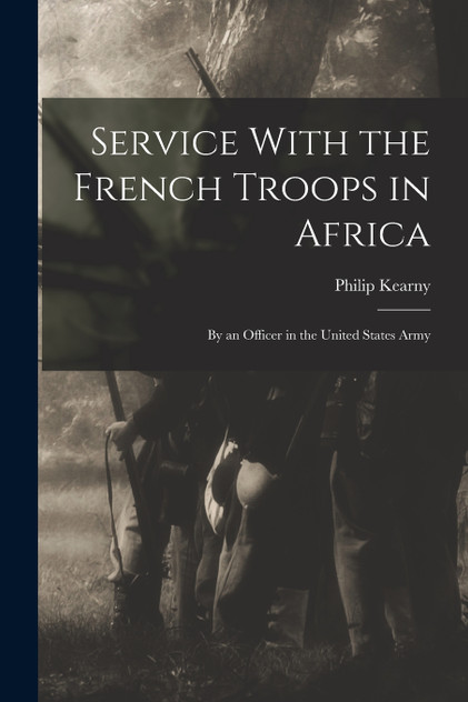Service With the French Troops in Africa Service With the French Troops in Africa