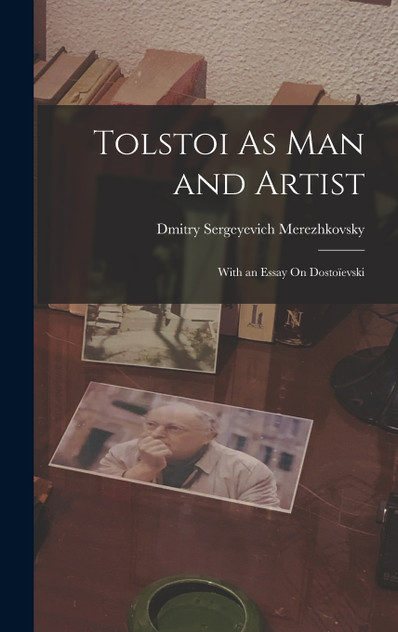Tolstoi As Man and Artist Tolstoi As Man and Artist
