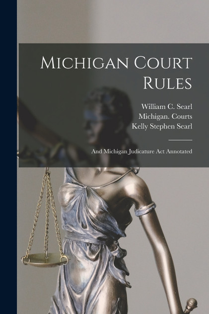 Michigan Court Rules Michigan Court Rules