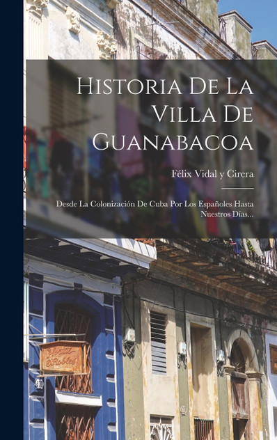 Historia De La Villa De Guanabacoa Historia De La Villa De Guanabacoa