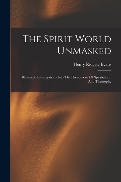 The Spirit World Unmasked The Spirit World Unmasked