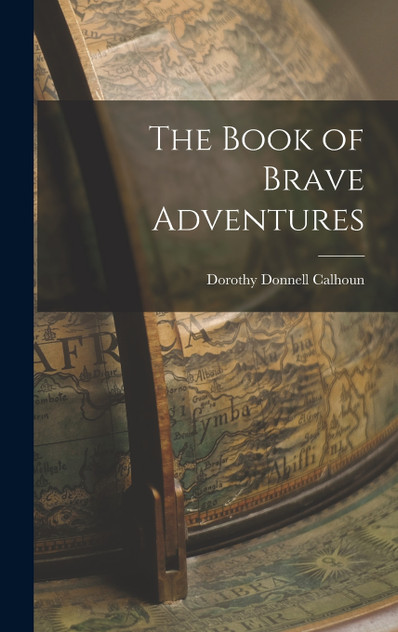 The Book of Brave Adventures The Book of Brave Adventures