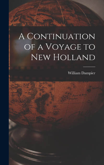 A Continuation of a Voyage to New Holland