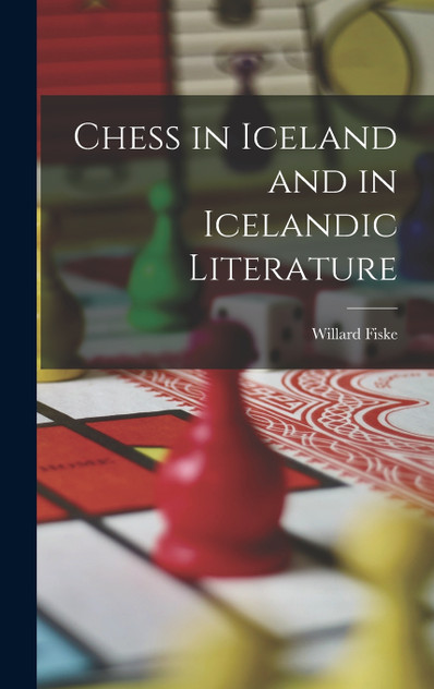Chess in Iceland and in Icelandic Literature Chess in Iceland and in Icelandic Literature