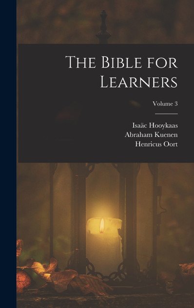 The Bible for Learners; Volume 3 The Bible for Learners; Volume 3