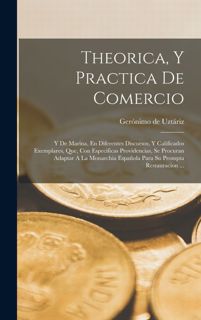 Theorica, Y Practica De Comercio Theorica, Y Practica De Comercio