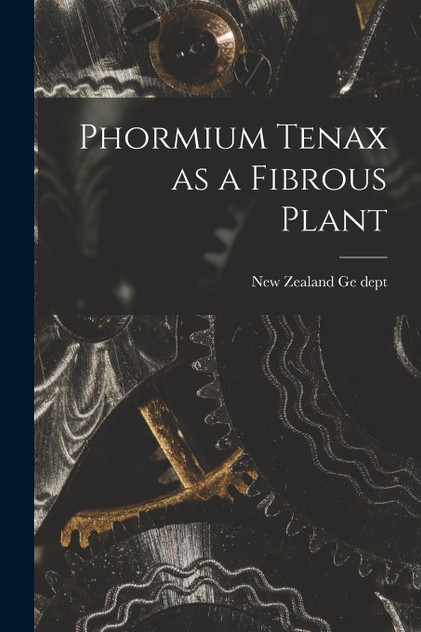 Phormium Tenax as a Fibrous Plant Phormium Tenax as a Fibrous Plant