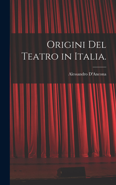Origini Del Teatro in Italia. Origini Del Teatro in Italia.