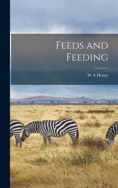Feeds and Feeding Feeds and Feeding