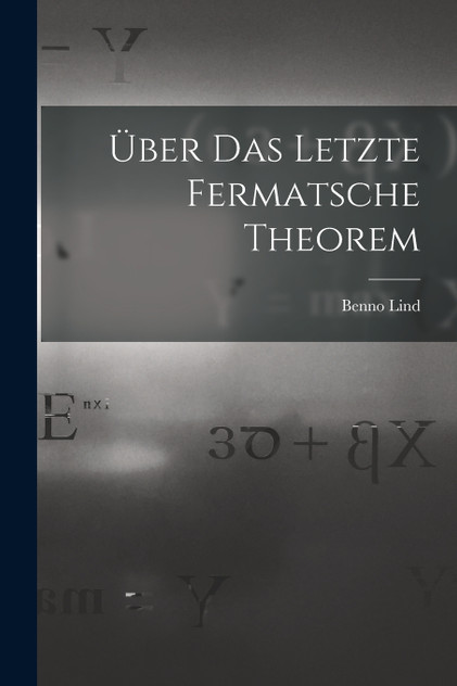 Über Das Letzte Fermatsche Theorem