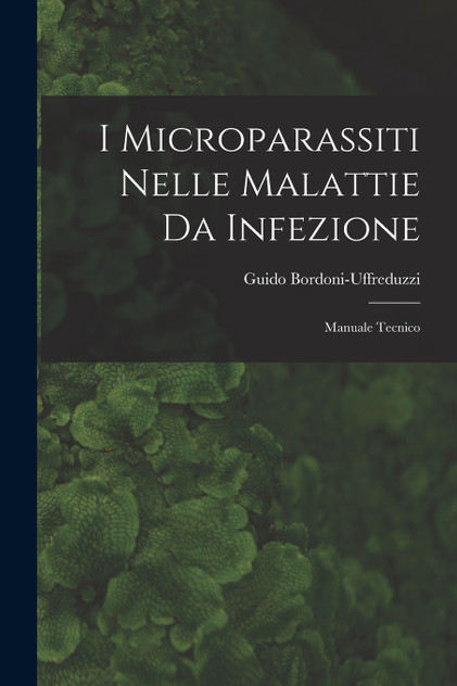 I Microparassiti Nelle Malattie Da Infezione I Microparassiti Nelle Malattie Da Infezione