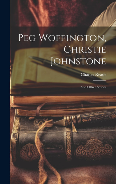 Peg Woffington, Christie Johnstone Peg Woffington, Christie Johnstone