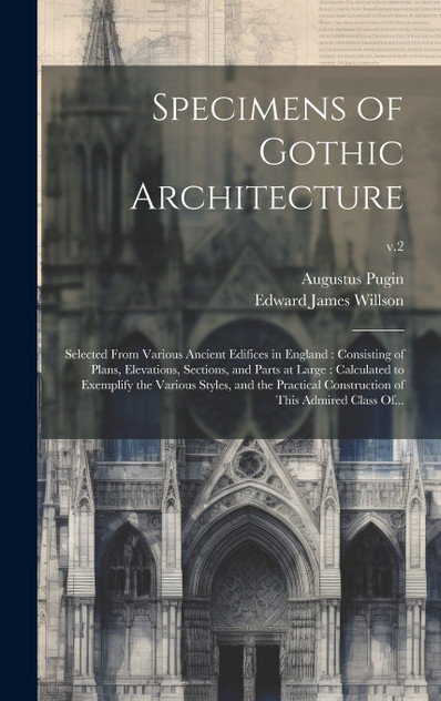 Specimens of Gothic Architecture