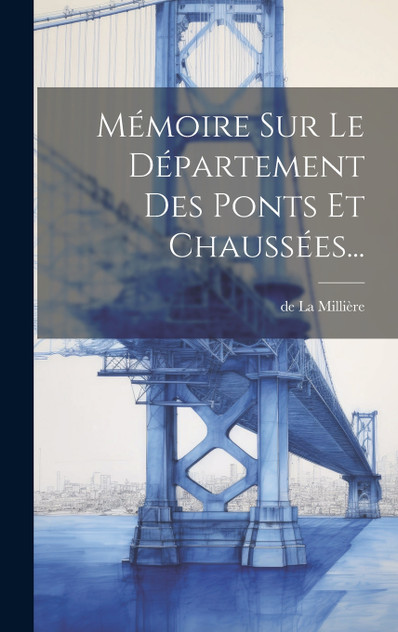 Mémoire Sur Le Département Des Ponts Et Chaussées... Mémoire Sur Le Département Des Ponts Et Chaussées...