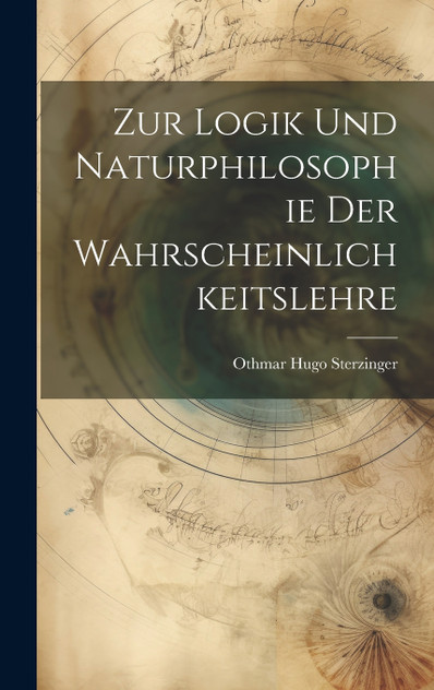 Zur Logik Und Naturphilosophie Der Wahrscheinlichkeitslehre Zur Logik Und Naturphilosophie Der Wahrscheinlichkeitslehre