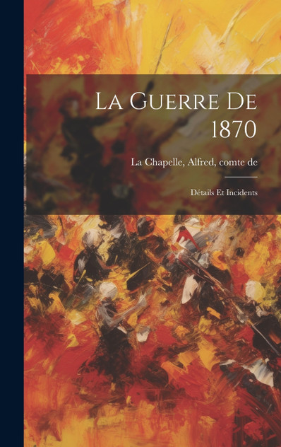 La Guerre De 1870 La Guerre De 1870