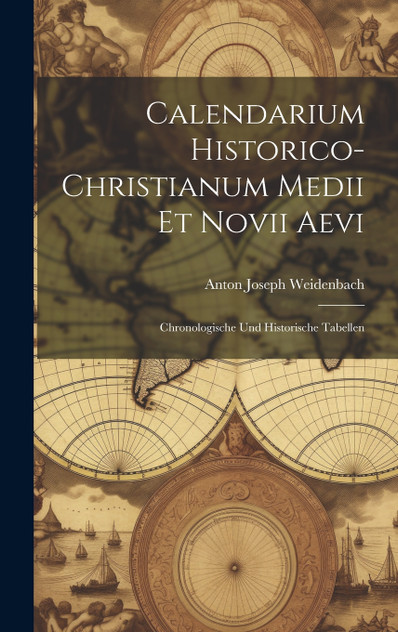 Calendarium Historico-christianum Medii Et Novii Aevi Calendarium Historico-christianum Medii Et Novii Aevi