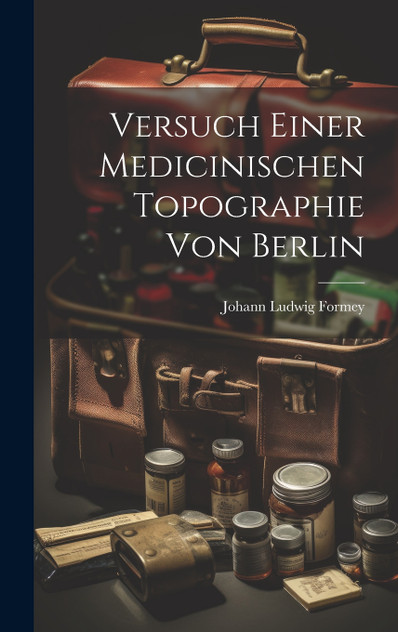 Versuch einer medicinischen Topographie von Berlin Versuch einer medicinischen Topographie von Berlin